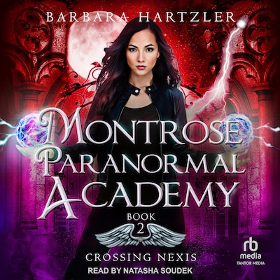Montrose Paranormal Academy: Crossing Nexis