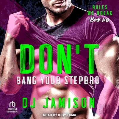 Don’t Bang Your Stepbro