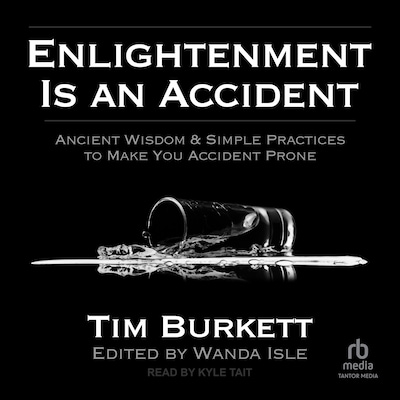 Enlightenment is an Accident