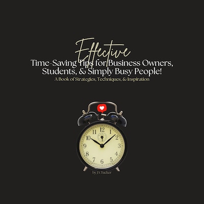 Effective Time-Saving Tips for Business Owners, Students, and Simply Busy People