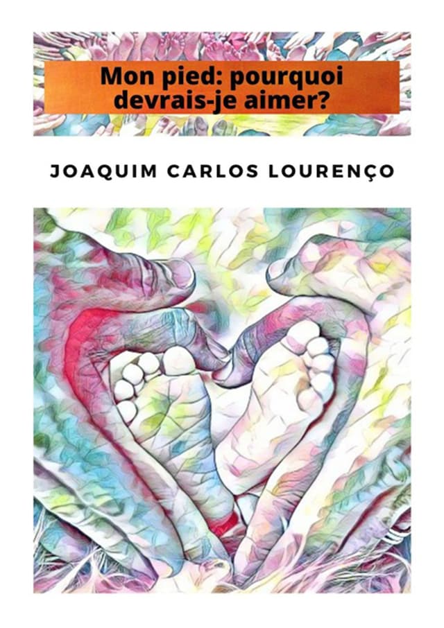 Book cover for Mon Pied: Pourquoi Devrais-je Aimer?