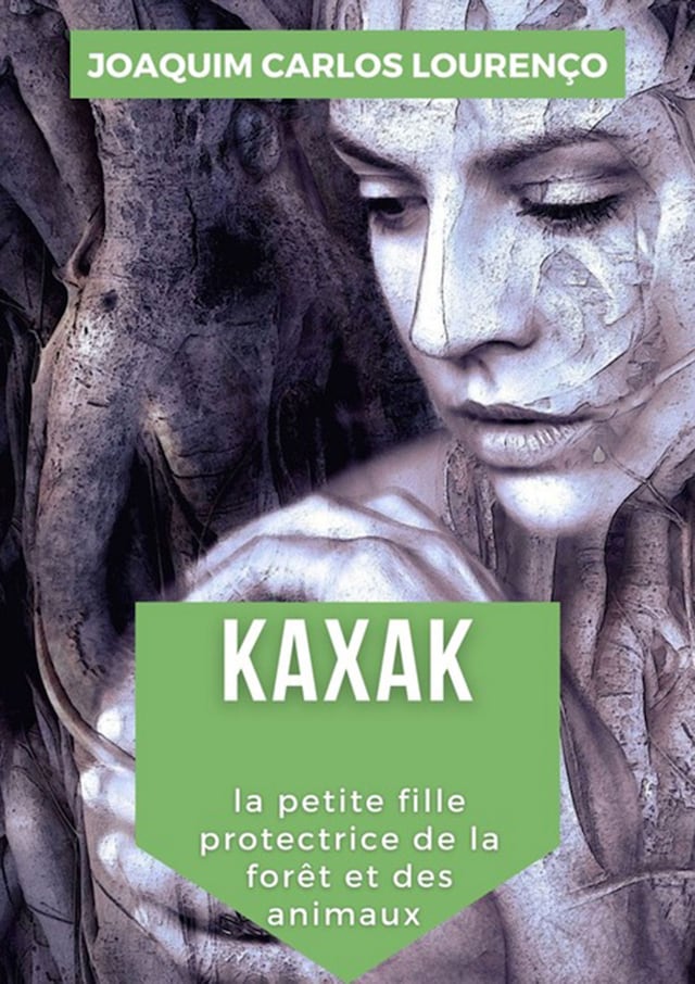 Book cover for Kaxak: La Petite Fille Protectrice De La Forêt Et Des Animaux