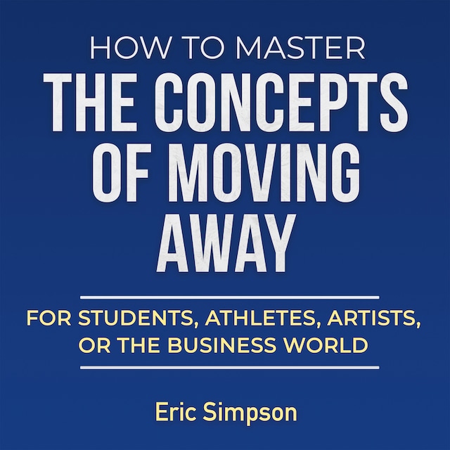 Book cover for How to Master the Concepts of Moving Away