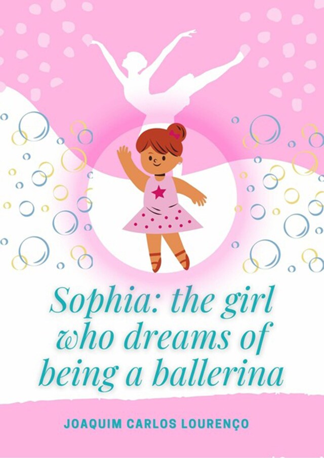 Bogomslag for Sophia: The Girl Who Dreams Of Being A Ballerina