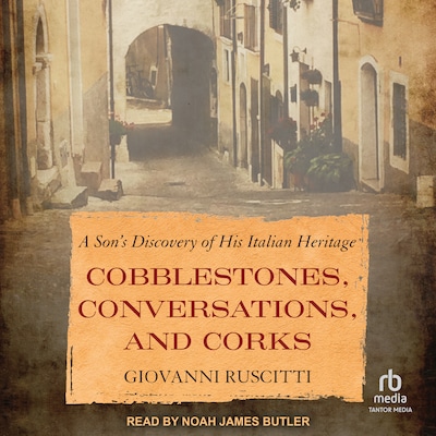 Cobblestones, Conversations, and Corks