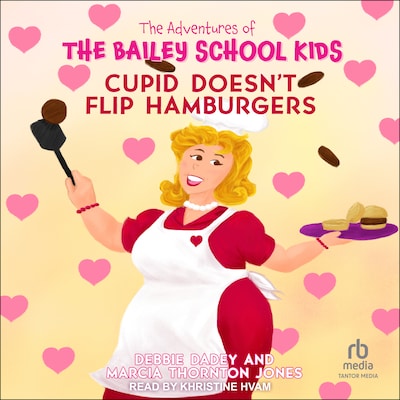 Cupid Doesn't Flip Hamburgers