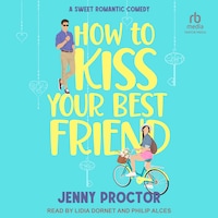 How to Kiss Your Best Friend