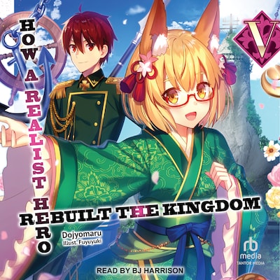 How a Realist Hero Rebuilt the Kingdom: Volume 5