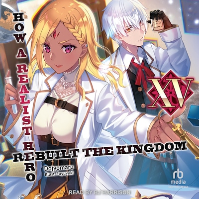 How a Realist Hero Rebuilt the Kingdom: Volume 15