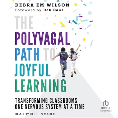 The Polyvagal Path to Joyful Learning