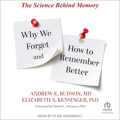 Why We Forget and How To Remember Better