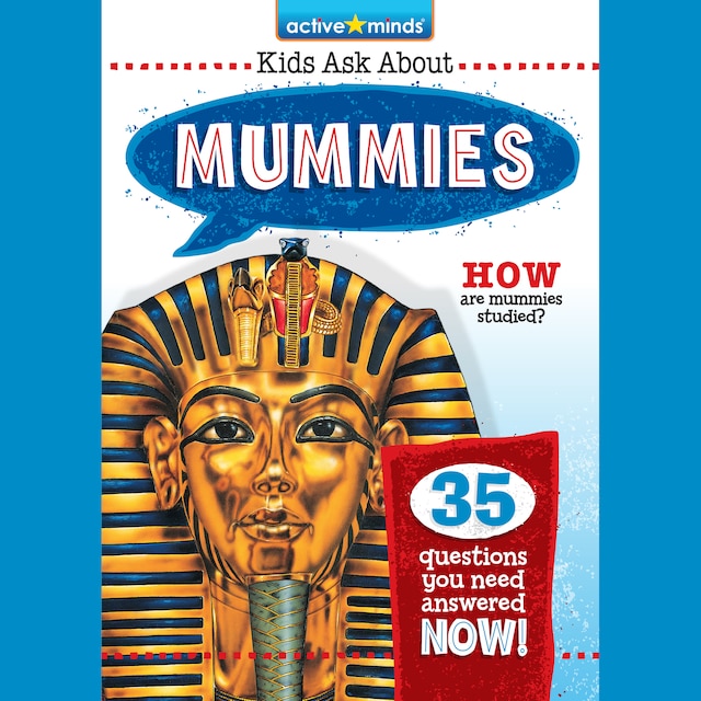 Boekomslag van Mummies - Active Minds: Kids Ask About Series #2 (Unabridged)