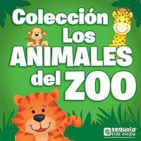 Colección: Los animales del zoo (Completo)