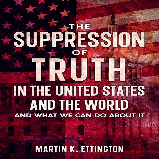 Bogomslag for The Suppression of Truth in the United States and the World