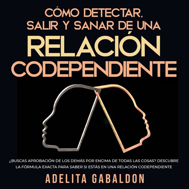 Book cover for Cómo detectar, salir y sanar de una relación codependiente