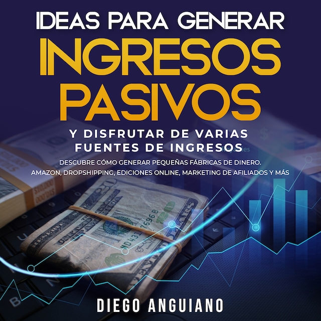 Book cover for Ideas para generar ingresos pasivos y disfrutar de varias fuentes de ingresos