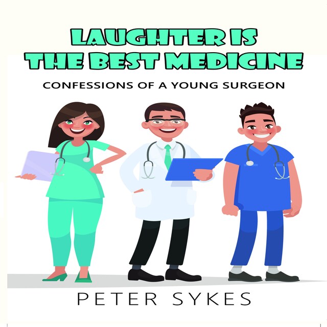 Buchcover für Laughter is the Best Medicine: Confessions of a Young Surgeon