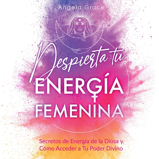 Kirjankansi teokselle Despierta tu Energía Femenina