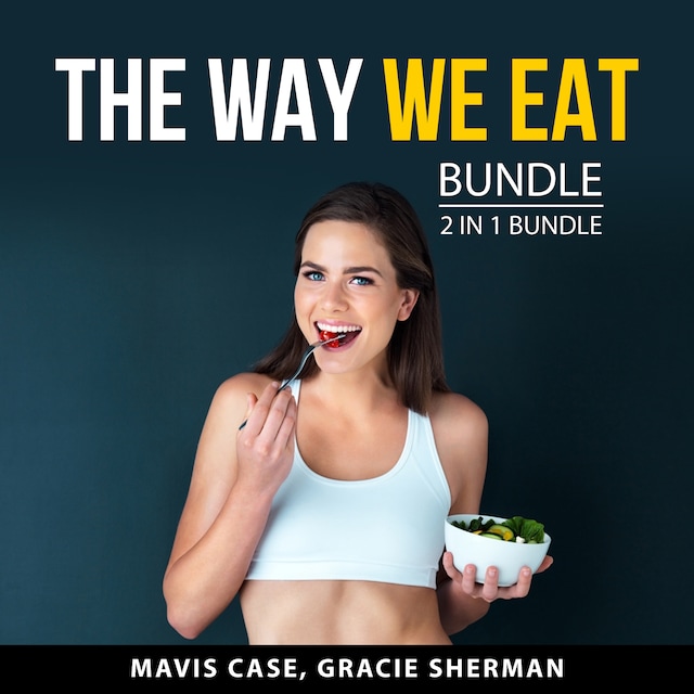 Buchcover für The Way We Eat Bundle, 2 in 1 Bundle