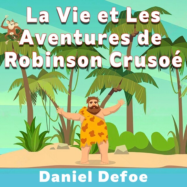 Bokomslag för La Vie et Les Aventures de Robinson Crusoé