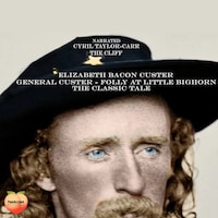 General Custer - Folly At Little Bighorn