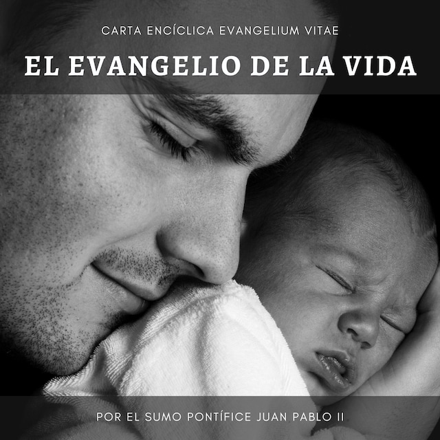 Book cover for Carta Encíclica Evangelium Vitae: Sobre el valor y el carácter inviolable de la vida humana.