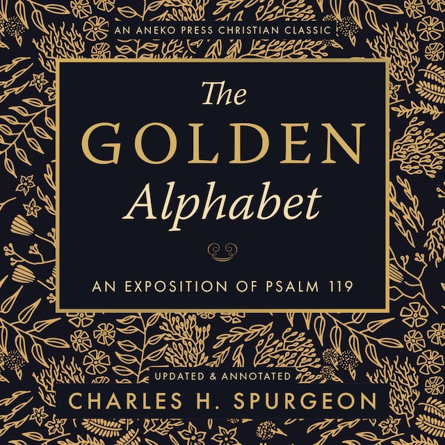 Book cover for The Golden Alphabet: An Exposition of Psalm 119