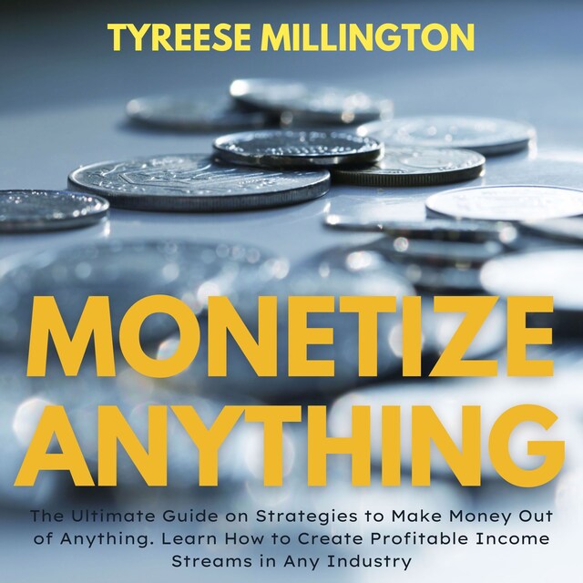 Copertina del libro per Monetize Anything