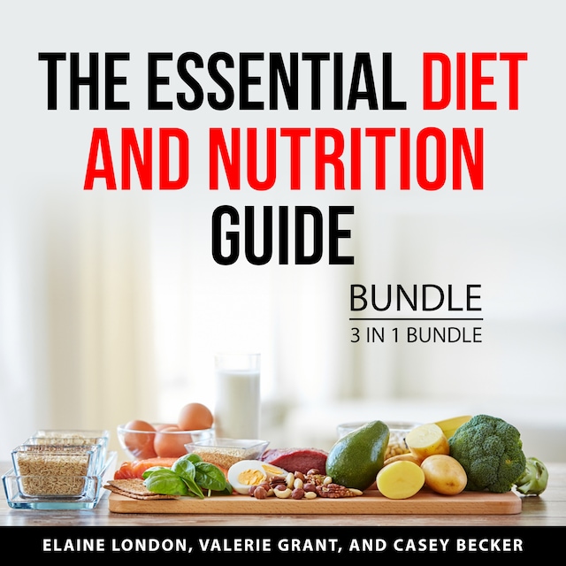 Book cover for The Essential Diet and Nutrition Guide Bundle, 3 in 1 Bundle