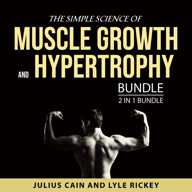 Buchcover für The Simple Science of Muscle Growth and Hypertrophy Bundle, 2 in 1 Bundle