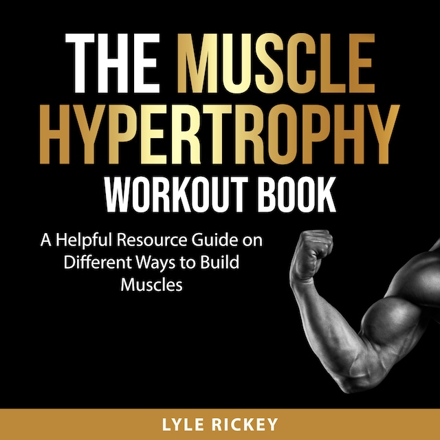 Book cover for The Muscle Hypertrophy Workout Book