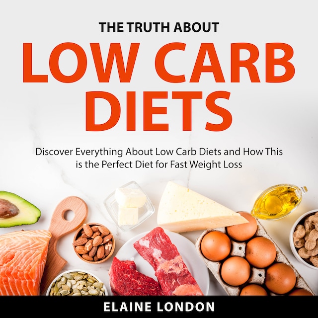 Book cover for The Truth About Low Carb Diets