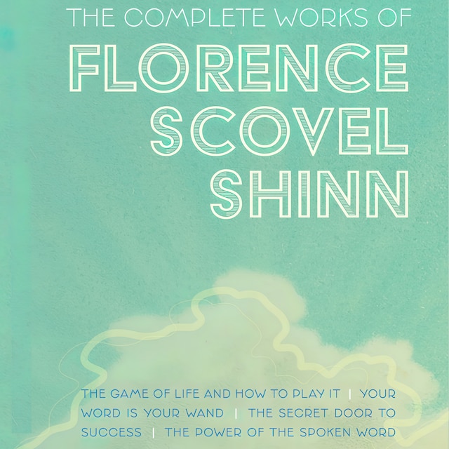 Book cover for The Complete Works of Florence Scovel Shinn