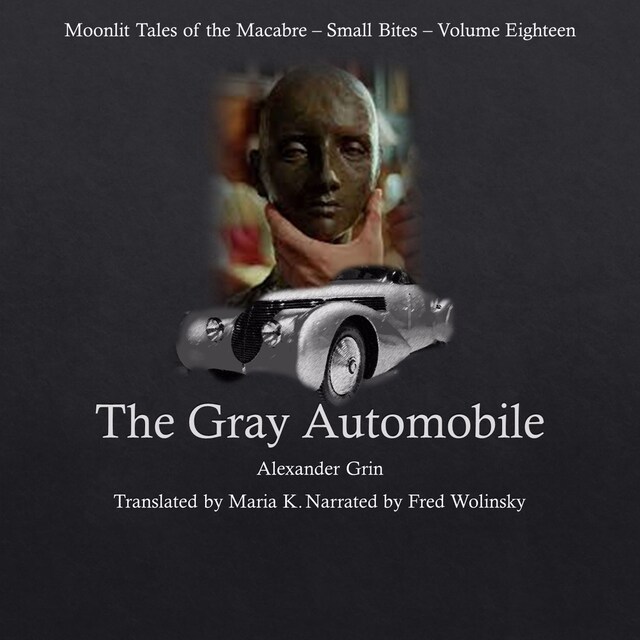 Couverture de livre pour The Gray Automobile (Moonlit Tales of the Macabre - Small Bites Book 18)
