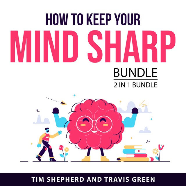 Buchcover für How To Keep Your Mind Sharp Bundle, 2 in 1 Bundle