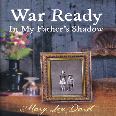 War Ready: In My Father's Shadow