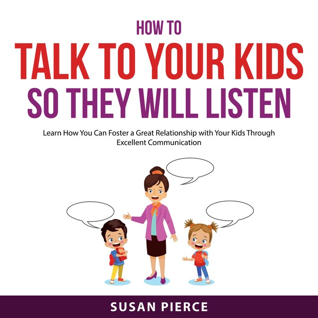 Copertina del libro per How to Talk to Your Kids So They Will Listen