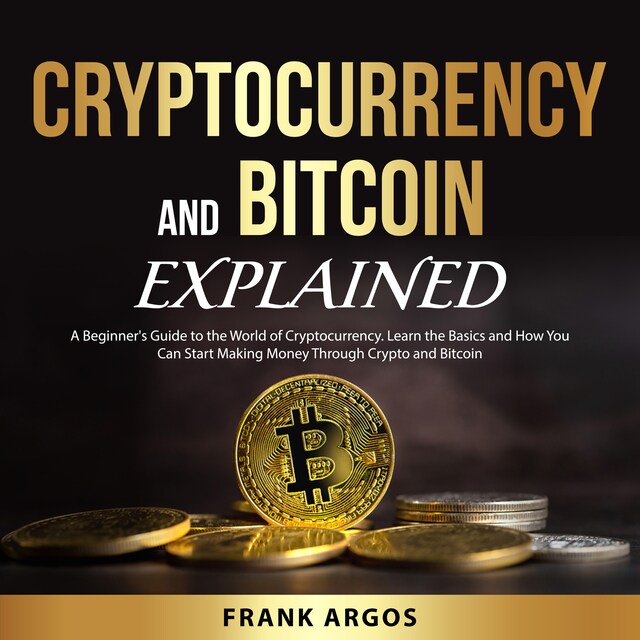 Couverture de livre pour Cryptocurrency and Bitcoin Explained