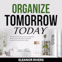 Organize Tomorrow Today