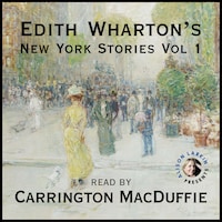 Edith Wharton's New York Stories Vol. 1