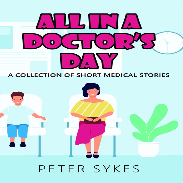 Book cover for All in a Doctor's Day. A Collection of Short Medical Stories