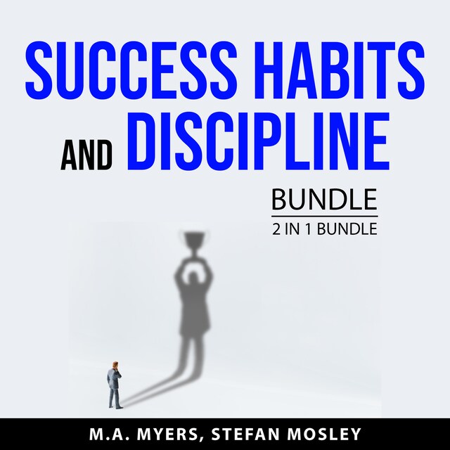 Couverture de livre pour Success Habits and Discipline Bundle, 2 in 1 Bundle