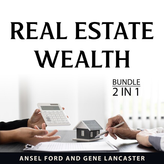 Kirjankansi teokselle Real Estate Wealth Bundle, 2 in 1 Bundle