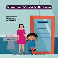 Mommy Whats racism