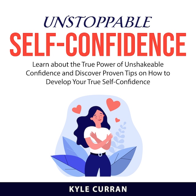 Unstoppable Self-Confidence