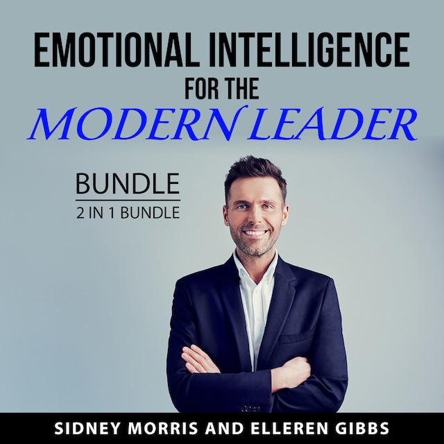 Book cover for Emotional Intelligence for the Modern Leader Bundle, 2 in 1 Bundle