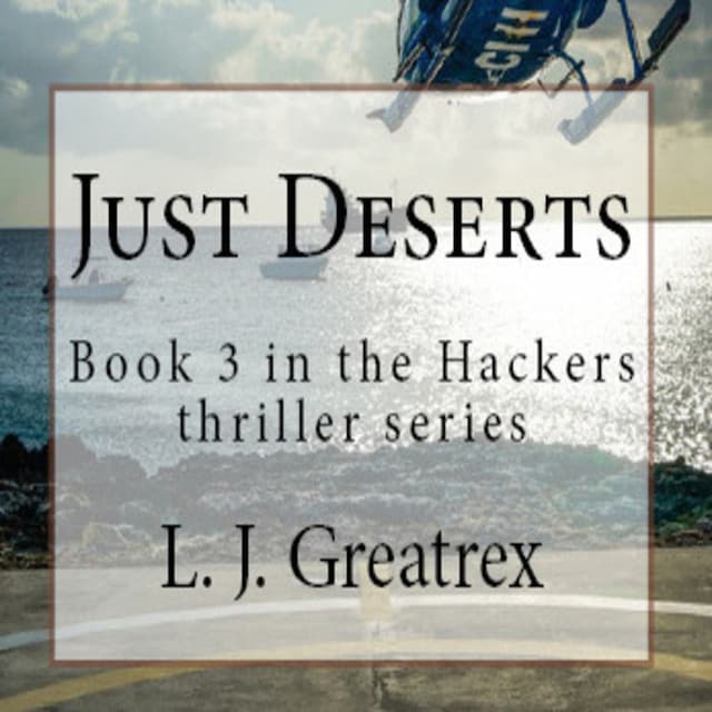 Book cover for Just Deserts:  Book 3 in the Hackers thriller series