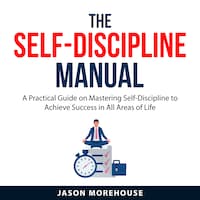 The Self-Discipline Manual