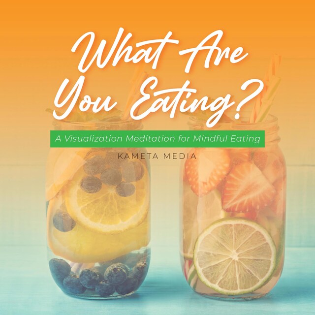 Bokomslag för What Are You Eating? A Visualization Meditation for Mindful Eating