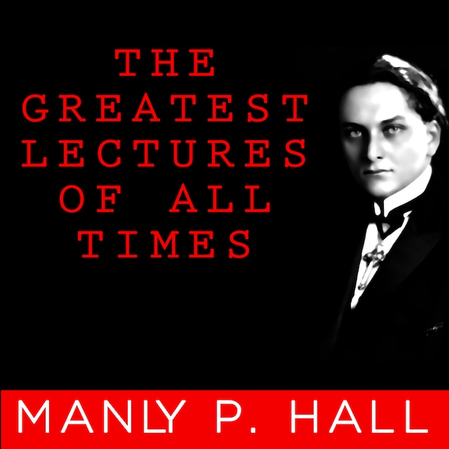 Kirjankansi teokselle The Greatest Lectures of All Time - Manly P. Hall